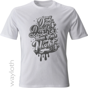 T-Shirt My Days are darker.. -white by Wayloth